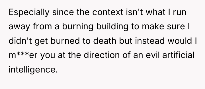Especially since the context isn't what I run away from...