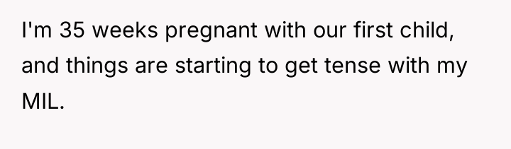I'm 35 weeks pregnant with our first child, and things...