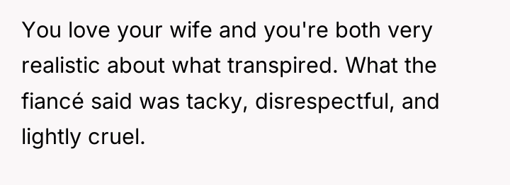 You love your wife and you're both very realistic about...