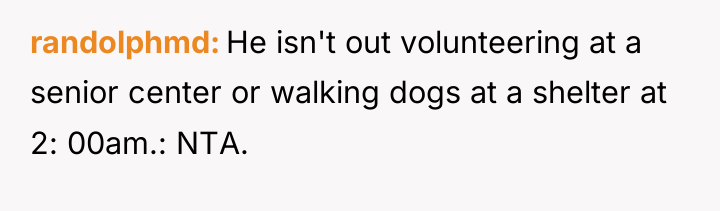 randolphmd He isn't out volunteering at a senior center or...