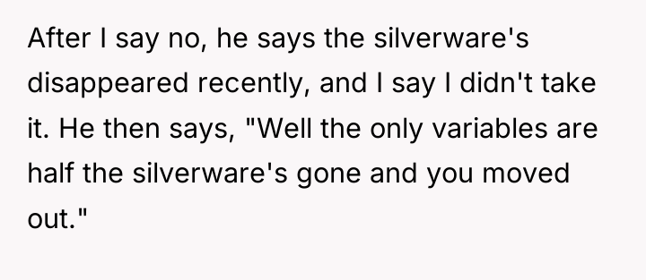 After I say no, he says the silverware's disappeared recently,...