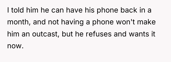 I told him he can have his phone back in...