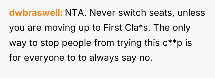 dwbraswell NTA. Never switch seats, unless you are moving up...