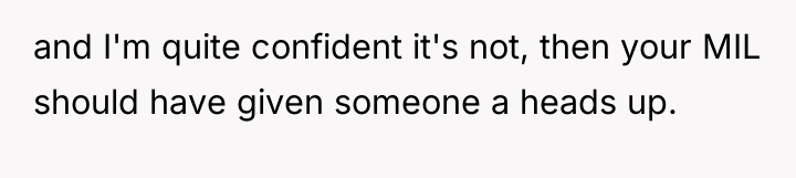 and I'm quite confident it's not, then your MIL should...