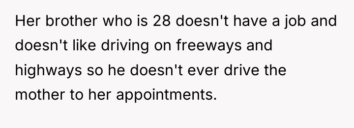 Her brother who is 28 doesn't have a job and...