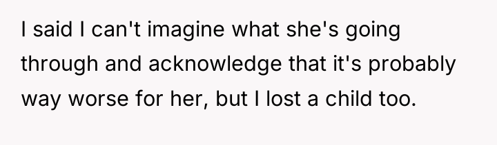 I said I can't imagine what she's going through and...