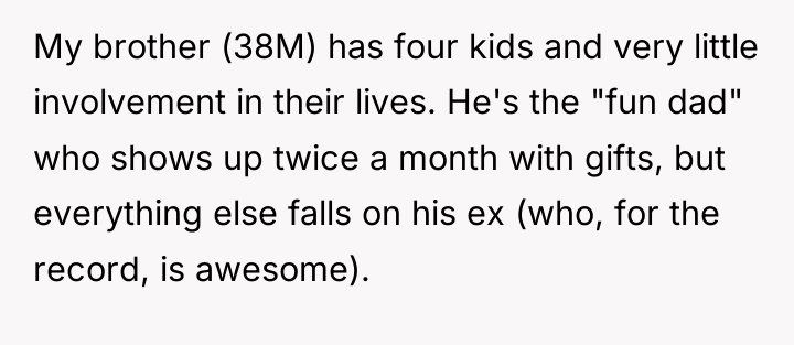 My brother (38M) has four kids and very little involvement...
