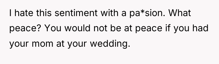 I hate this sentiment with a pa*sion. What peace? You...