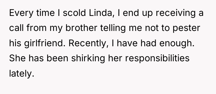 Every time I scold Linda, I end up receiving a...