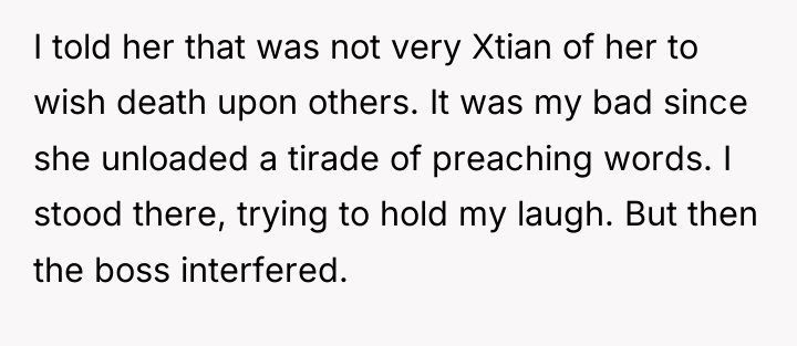 I told her that was not very Xtian of her...