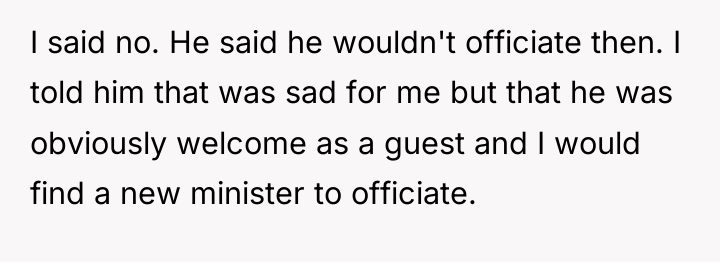 I said no. He said he wouldn't officiate then. I...