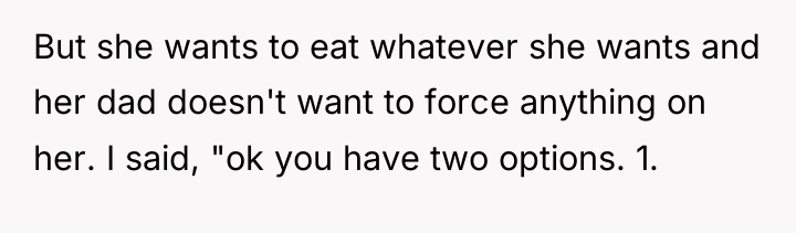 But she wants to eat whatever she wants and her...