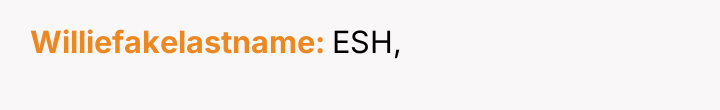 Williefakelastname ESH,