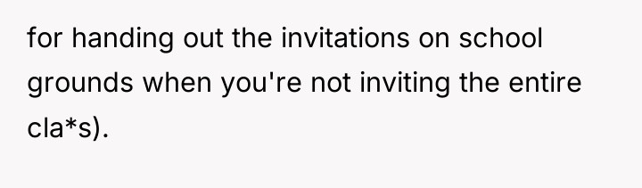 for handing out the invitations on school grounds when you're...