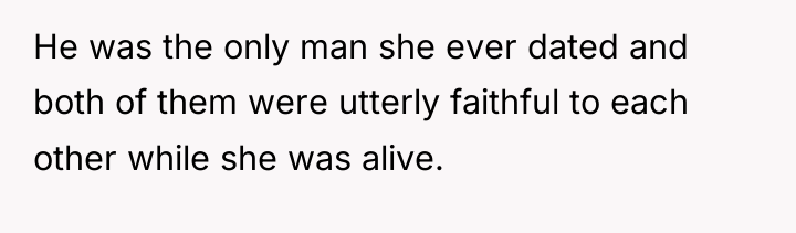 He was the only man she ever dated and both...
