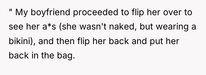 " My boyfriend proceeded to flip her over to see...