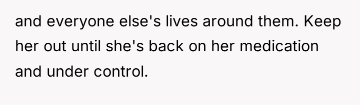 and everyone else's lives around them. Keep her out until...