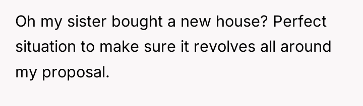 Oh my sister bought a new house? Perfect situation to...