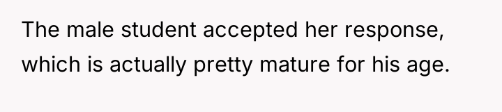 The male student accepted her response, which is actually pretty...