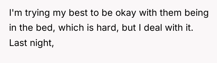I'm trying my best to be okay with them being...