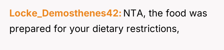 Locke_Demosthenes42 NTA, the food was prepared for your dietary restrictions,