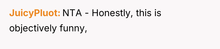 JuicyPluot NTA - Honestly, this is objectively funny,