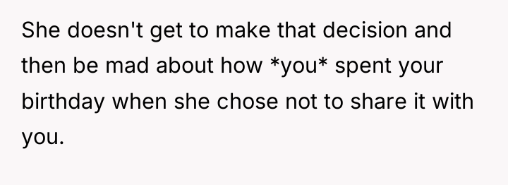 She doesn't get to make that decision and then be...