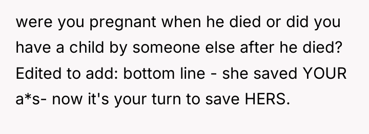 were you pregnant when he died or did you have...
