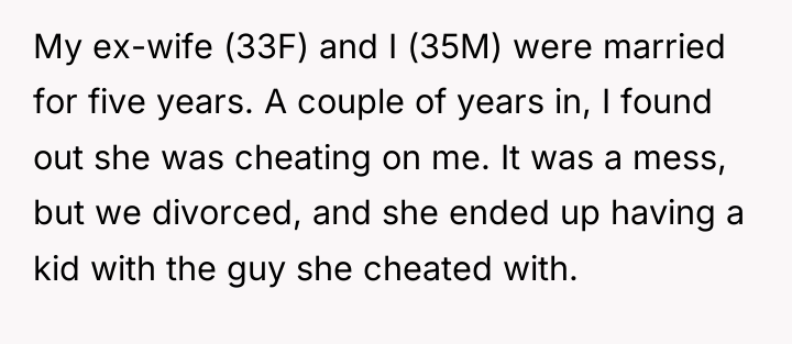 My ex-wife (33F) and I (35M) were married for five...