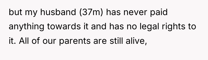 but my husband (37m) has never paid anything towards it...