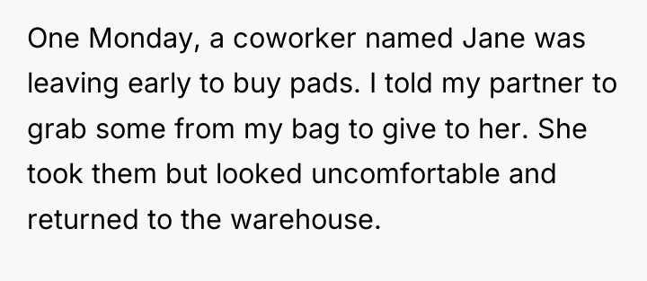 One Monday, a coworker named Jane was leaving early to...