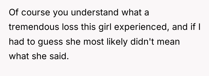 Of course you understand what a tremendous loss this girl...