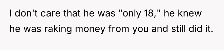 I don't care that he was "only 18," he knew...