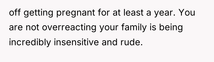 off getting pregnant for at least a year. You are...