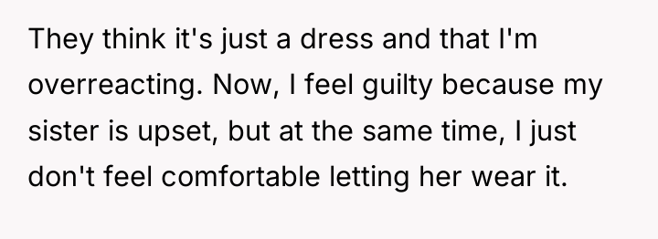 They think it's just a dress and that I'm overreacting....
