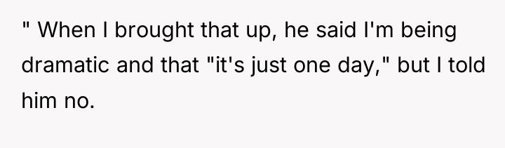 " When I brought that up, he said I'm being...