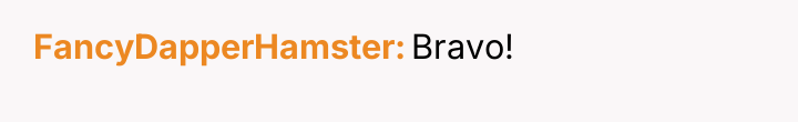 FancyDapperHamster Bravo!
