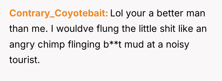 Contrary_Coyotebait Lol your a better man than me. I wouldve...