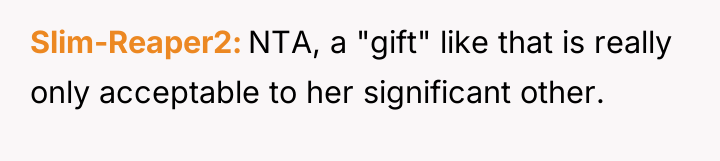 Slim-Reaper2 NTA, a "gift" like that is really only acceptable...