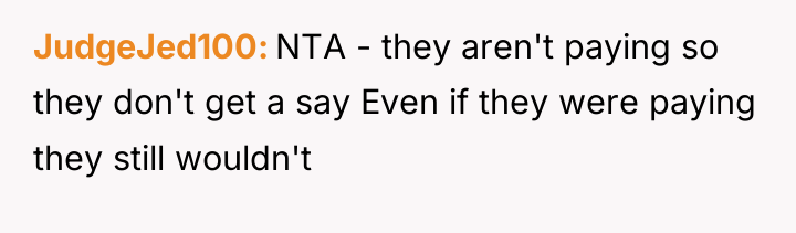 JudgeJed100 NTA - they aren't paying so they don't get...