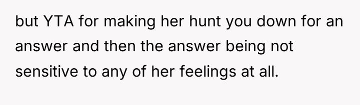 but YTA for making her hunt you down for an...