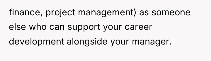 finance, project management) as someone else who can support your...