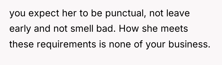you expect her to be punctual, not leave early and...