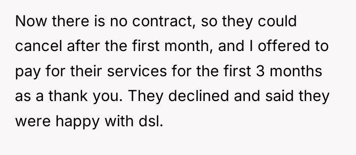 Now there is no contract, so they could cancel after...