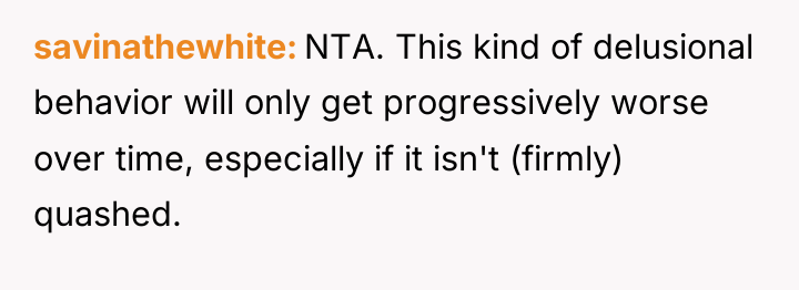 savinathewhite NTA. This kind of delusional behavior will only get...