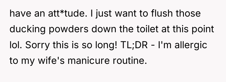 have an att*tude. I just want to flush those ducking...