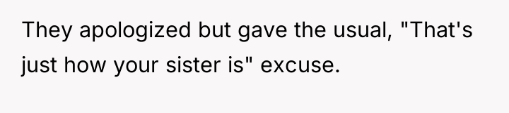 They apologized but gave the usual, "That's just how your...