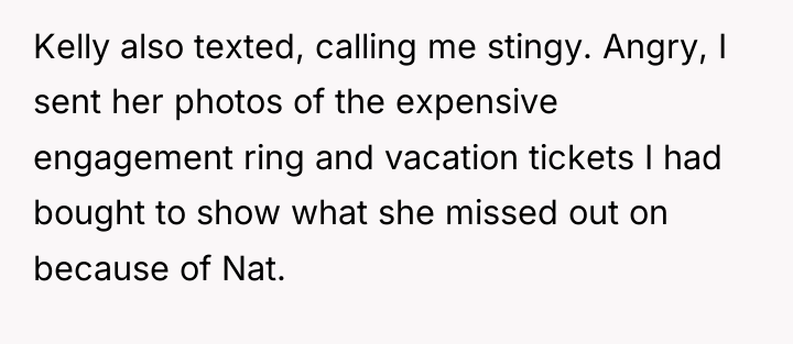 Kelly also texted, calling me stingy. Angry, I sent her...