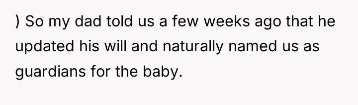 ) So my dad told us a few weeks ago...
