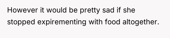 However it would be pretty sad if she stopped expirementing...
